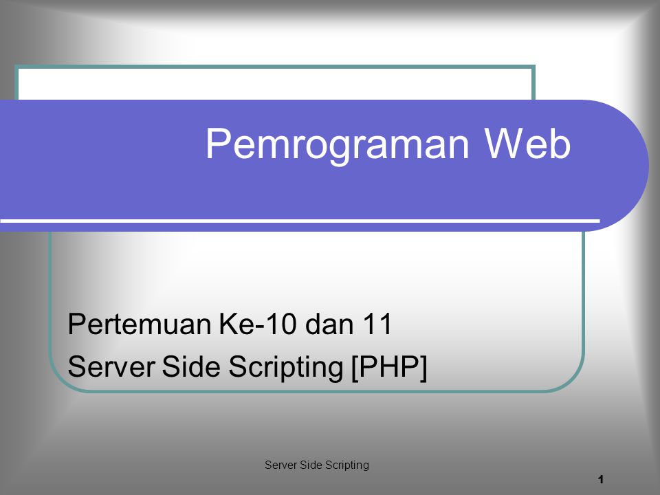 Pertemuan Ke-10 Dan 11 Server Side Scripting [PHP] - Ppt Download